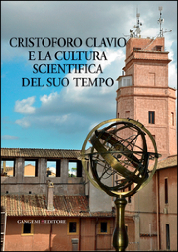 Cristoforo Clavio e la cultura scientifica del suo tempo