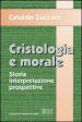 Cristologia e morale. Storia. Interpretazione. Prospettive