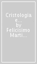 Cristologia e sequela. Credere in Gesù Cristo, vivere da cristiani