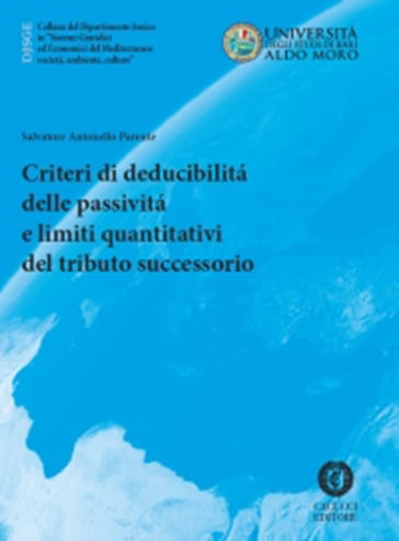 Criteri di deducibilità delle passività e limiti quantitativi del tributo successorio - Salvatore Antonello Parente