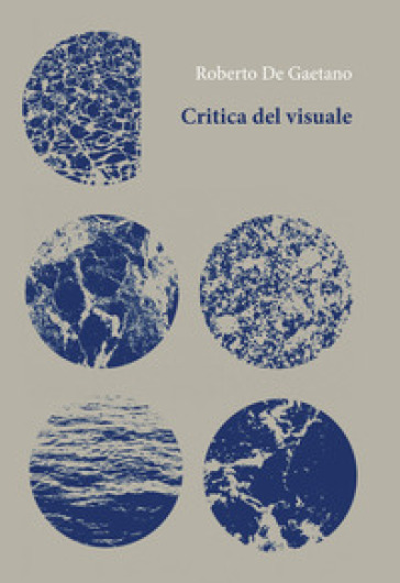 Critica del visuale - Roberto De Gaetano