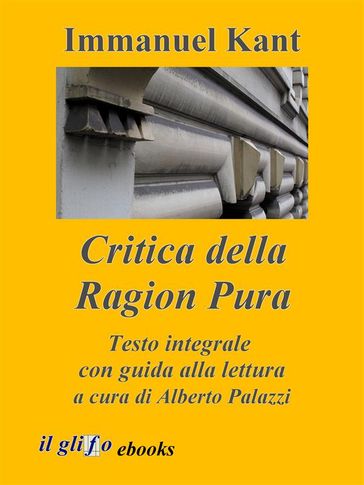 Critica della Ragion Pura - Immanuel Kant - Alberto Palazzi