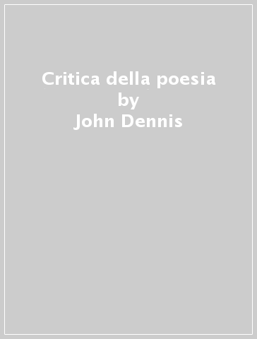 Critica della poesia - John Dennis