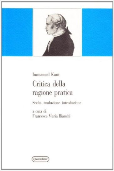 Critica della ragione pratica - Immanuel Kant