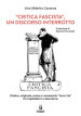 «Critica fascista», un discorso interrotto. L italica, originale, ardua e necessaria «Terza via» tra Capitalismo e Marxismo