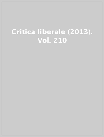 Critica liberale (2013). Vol. 210