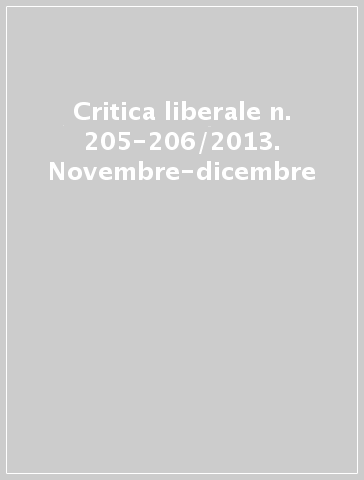 Critica liberale n. 205-206/2013. Novembre-dicembre