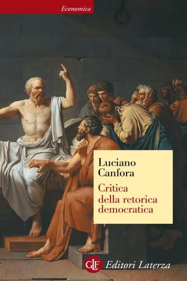 Critica della retorica democratica - Luciano Canfora