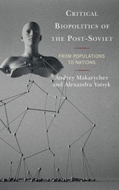 Critical Biopolitics of the Post-Soviet