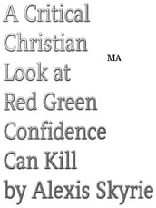 A Critical Christian Look at Red Green Confidence Can Kill