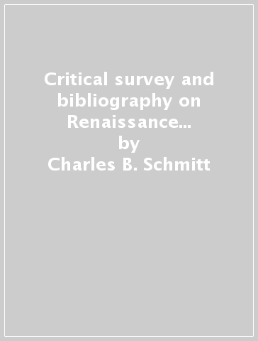 Critical survey and bibliography on Renaissance Aristotelianism (1958-1969) - Charles B. Schmitt