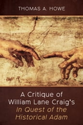 A Critique of William Lane Craig s In Quest of the Historical Adam