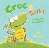 Croc & Turtle!