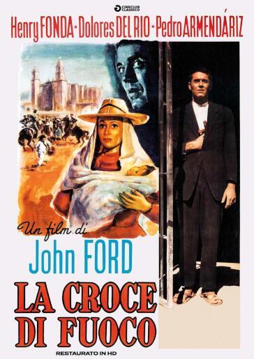 Croce Di Fuoco (La) (Restaurato In Hd) - John Ford