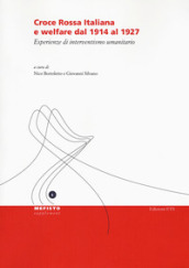 Croce Rossa Italiana e welfare dal 1914 al 1927. Esperienze di interventismo umanitario