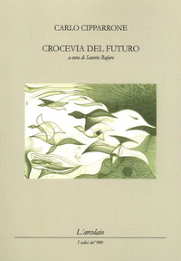 Crocevia del futuro - Carlo Cipparrone