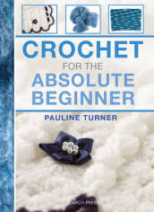 Crochet for the Absolute Beginner