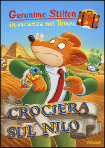 Crociera sul Nilo. In vacanza nel Tempo. Ediz. illustrata - Geronimo Stilton