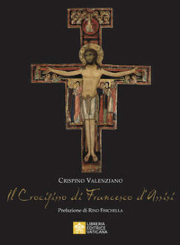 Il Crocifisso di Francesco D'Assisi - Crispino Valenziano