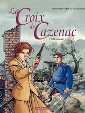 La Croix de Cazenac - Tome 1 - Cible soixante