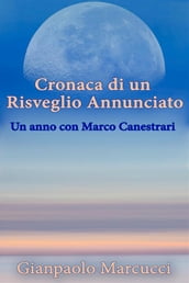 Cronaca di un Risveglio Annunciato. Un anno con Marco Canestrari