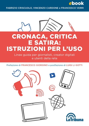 Cronaca, critica e satira: istruzioni per l'uso - Fabrizio Criscuolo - Vincenzo Cardone - Francesco Verri