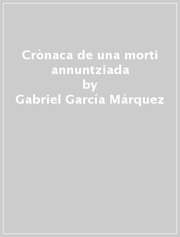 Crònaca de una morti annuntziada - Gabriel García Márquez