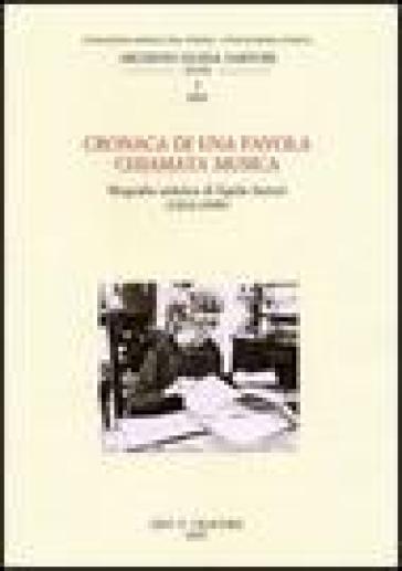 Cronaca di una favola chiamata musica. Biografia artistica di Egida Sartori (1910-1999)