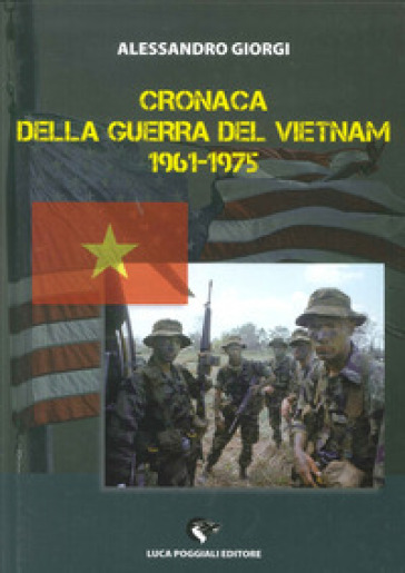 Cronaca della guerra del Vietnam 1961-1975 - Alessandro Giorgi