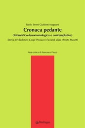 Cronaca pedante (Intimistico-fenomenologica e contemplativa)