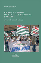 Cronaca e storia della CISL cagliaritana (1993-2013). Appunti, documenti, vicende