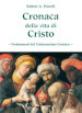 Cronaca della vita di Cristo. Fondamenti del cristianesimo cosmico