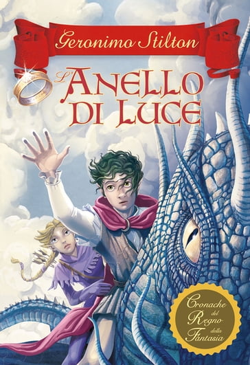 Cronache del Regno della Fantasia - 4. L'anello di luce - Geronimo Stilton