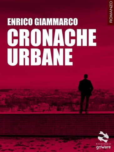 Cronache Urbane - Enrico Giammarco