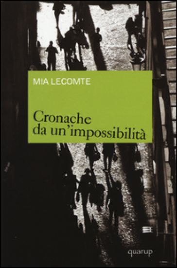 Cronache da un'impossibilità - Mia Lecomte