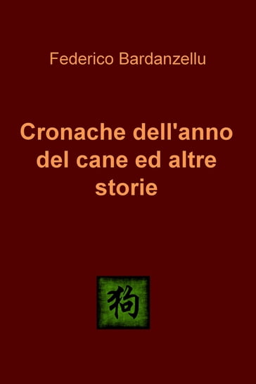 Cronache dell'anno del cane ed altre storie - Federico Bardanzellu