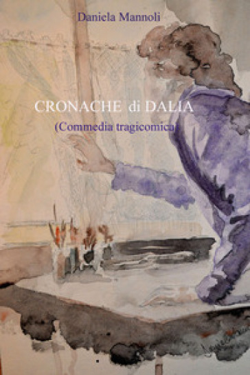 Cronache di Dalia - Daniela Mannoli | 