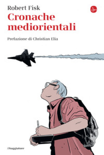 Cronache mediorientali - Robert Fisk