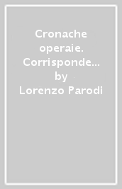 Cronache operaie. Corrispondenze di fabbrica degli anni  50