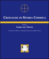 Cronache di storia cosmica. 1: Libro del trono