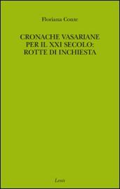 Cronache vasariane per il XXI secolo: rotte di inchiesta