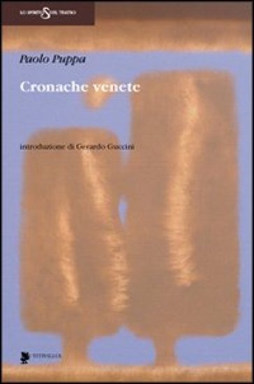 Cronache venete - Paolo Puppa