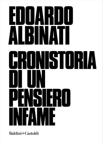 Cronistoria di un pensiero infame - Edoardo Albinati