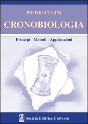 Cronobiologia (Principi. Metodi. Applilcazioni) - Pietro Cugini