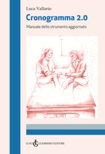 Cronogramma 2.0. Manuale dello strumento aggiornato - Luca Vallario