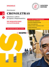 Cronoletras. Literatura y cultura de España e Hispanoamérica. Per le Scuole superiori. Con e-book. Con espansione online. Con CD-Audio. Vol. 1: Del Romanticismo a la actualidad