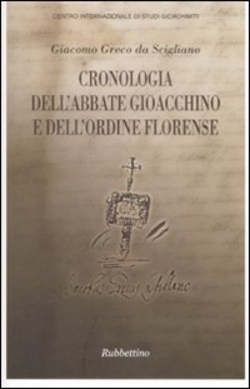 Cronologia dell'abbate Gioacchino e dell'ordine florense - Giacomo Greco da Scigliano