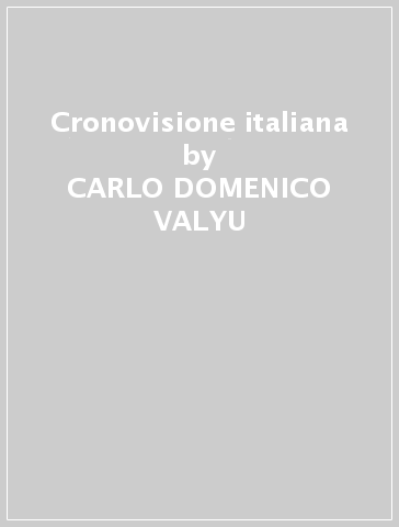 Cronovisione italiana - CARLO DOMENICO VALYU