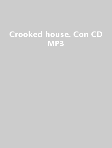 Crooked house. Con CD MP3