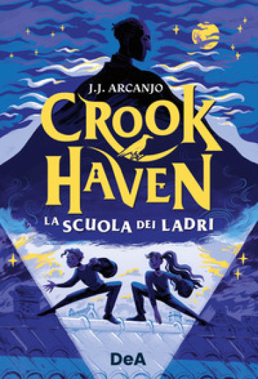 Crookhaven. La scuola dei ladri - J. J. Arcanjo